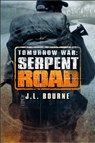 Tomorrow War: Serpent Road - J. L. Bourne - 9781501116704