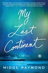 My Last Continent - Midge Raymond - 9781501124716