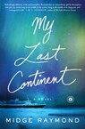 My Last Continent - Midge Raymond - 9781501124723