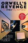 Huber, P: Orwell's Revenge - Peter Huber - 9781501127700