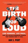 The Birth of Loud - Ian S. Port - 9781501141737