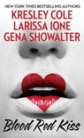 Blood Red Kiss - Kresley Cole ; Larissa Ione ; Gena Showalter - 9781501142598