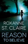 Reason to Believe - Roxanne St. Claire - 9781501152443