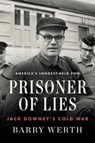 Prisoner of Lies - Barry Werth - 9781501153990