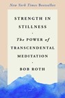 Strength in Stillness - Bob Roth - 9781501161230
