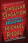 Singular Sensation: The Triumph of Broadway - Michael Riedel - 9781501166655