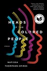 Heads of the Colored People - Nafissa Thompson-Spires - 9781501168017
