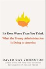It's Even Worse Than You Think - David Cay Johnston - 9781501174179