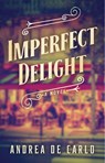 Imperfect Delight - Andrea De Carlo - 9781501179778