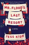 Mr. Flood's Last Resort - Jess Kidd - 9781501180644