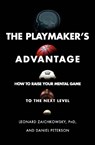 The Playmaker's Advantage - Leonard Zaichkowsky ; Daniel Peterson - 9781501181870