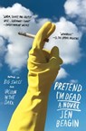 Pretend I'm Dead - Jen Beagin - 9781501183942