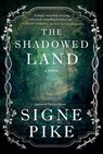 The Shadowed Land - Signe Pike - 9781501191480