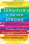 Sensitive Is the New Strong - Anita Moorjani - 9781501196690