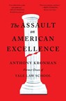 The Assault on American Excellence - Anthony T. Kronman - 9781501199516