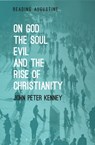 On God, The Soul, Evil and the Rise of Christianity - John Peter (Saint Michael's College Kenney - 9781501313981