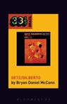 Joao Gilberto and Stan Getz's Getz/Gilberto - Bryan Daniel (Georgetown University McCann - 9781501323959