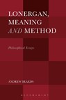 Lonergan, Meaning and Method - Dr. Andrew (Allen Hall Seminary) Beards - 9781501341243