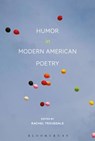 Humor in Modern American Poetry - Prof Rachel (Framingham State University Trousdale - 9781501352607