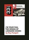 Various Artists' I'm Your Fan: The Songs of Leonard Cohen - Ray (Freelance Writer Padgett - 9781501355066