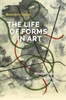 The Life of Forms in Art - Dr Brandon (Professor Emeritus of History of Art Taylor - 9781501356018