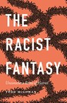 The Racist Fantasy - Professor Todd (Professor McGowan - 9781501392801