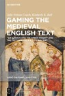 Couch, J: Gaming in the Medieval English Text - Julie Nelson Couch ; Kimberly K. Bell - 9781501518546