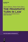 The Pragmatic Turn in Law - Janet Giltrow ; Dieter Stein - 9781501518942