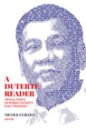 A Duterte Reader: Critical Essays on Rodrigo Duterte's Early Presidency - Nicole Curato - 9781501724732
