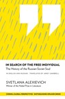 In Search of the Free Individual - Svetlana Alexievich - 9781501726903