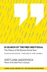 In Search of the Free Individual - Svetlana Alexievich - 9781501726903