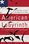 American Labyrinth - Raymond Haberski ; Andrew Hartman - 9781501730986