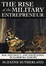 The Rise of the Military Entrepreneur - Suzanne Sutherland - 9781501751004