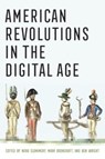 American Revolutions in the Digital Age - Nora Slonimsky ; Mark Boonshoft ; Ben Wright - 9781501771842