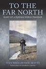To the Far North - Ivan Nikolaevich Akif’ev - 9781501774614