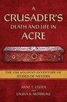 A Crusader's Death and Life in Acre - Anne E. Lester ; Laura K. Morreale - 9781501779855