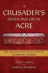 A Crusader's Death and Life in Acre - Anne E. Lester ; Laura K. Morreale - 9781501779855