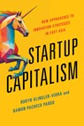 Startup Capitalism - Robyn Klingler-Vidra ; Ramon Pacheco Pardo - 9781501781391
