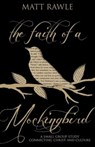 The Faith of a Mockingbird - Matt Rawle - 9781501803697