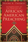 Introduction to the Practice of African American Preaching - Frank A. Thomas - 9781501818943