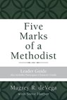 Five Marks of a Methodist: Leader Guide - Magrey R. DeVega - 9781501820243
