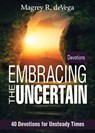 Embracing the Uncertain: 40 Devotions for Unsteady Times - Magrey Devega - 9781501848094