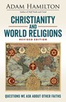 Christianity and World Religions Revised Edition - Adam Hamilton - 9781501873331