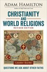 Christianity and World Religions Leader Guide Revised Ed. - Adam Hamilton - 9781501873355