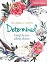 Determined - Women's Bible Study Leader Guide - Heather M. Dixon - 9781501878886