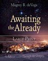 Awaiting The Already Large Print - Magrey R. DeVega - 9781501880957