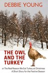 The Owl and The Turkey - Debbie Young - 9781502207104
