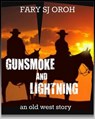 Gunsmoke and Lightning: An Old West Story - FARY SJ OROH - 9781502269300
