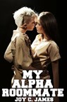 My Alpha Roommate - Joy C. James - 9781502293510