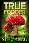True Fodder: A Horror Short Story - S.L. Dearing - 9781502294142
